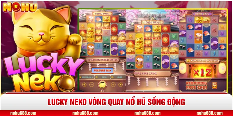Lucky Neko vòng quay nổ hũ sống động